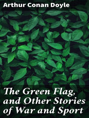 cover image of The Green Flag, and Other Stories of War and Sport